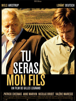 Affiche officielle du film français Tu seras mon fils réalisé par Gilles Legrand avec Niels Arestrup et Lorànt Deutsch